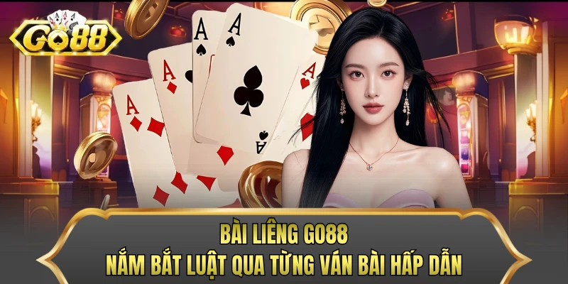 Bài Liêng GO88 - Nắm Bắt Luật Qua Từng Ván Bài Hấp Dẫn