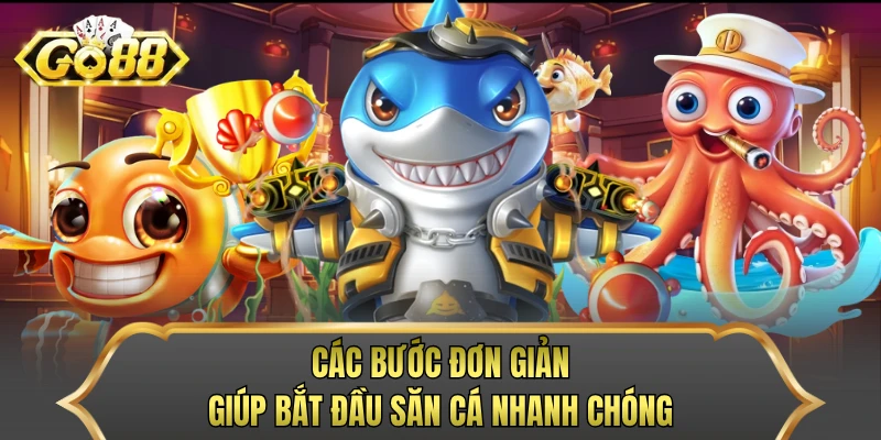 Các bước đơn giản giúp bắt đầu săn cá nhanh chóng