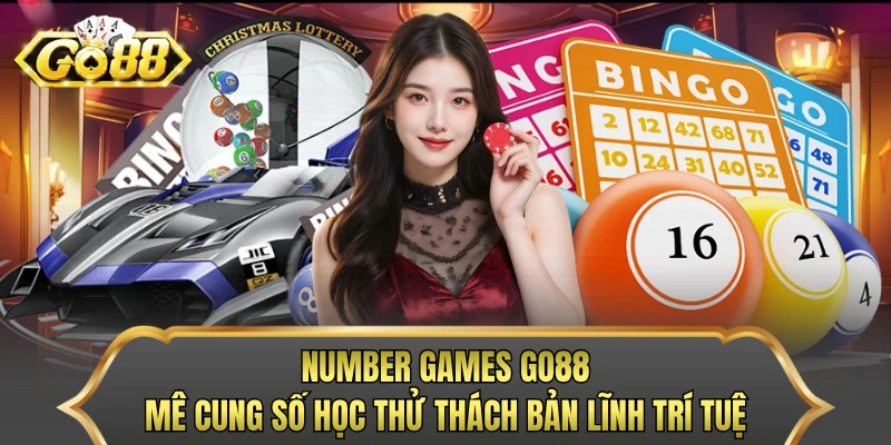 Number Games GO88 - Mê Cung Số Học Thử Thách Bản Lĩnh Trí Tuệ